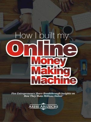 cover image of How I Built My Online Money Making Machine